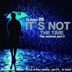 Its not the time (Sr. Duck Rmx)