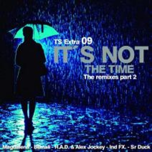 Its not the time (Sr. Duck Rmx)