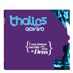 Thalles - Uma História escrita pelo dedo de Deus ((( CD 1 e CD 2 )))2011