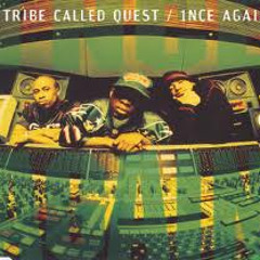 A Tribe Called Quest/ Mudd-“Ince again”remix ( produced by Mudd )