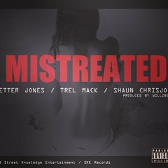 Petter Jones - Mistreated Ft. Trel Mack and Shaun ChrisJohn