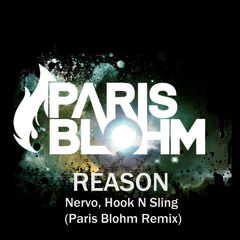 Nervo, Hook N Sling - Reason (Paris Blohm Remix)[FREE DOWNLOAD]