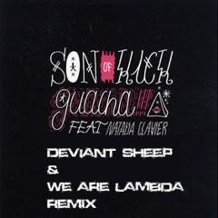 Guacha - Son Of Kick (Deviant Sheep & We Are Lambda Remix)