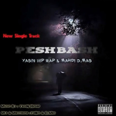 Afghan Rap YasiN Hip Rap & Mahdi D Mas    Pesh Bash