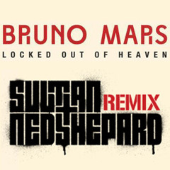 Bruno Mars - Locked Out of Heaven (Sultan + Shepard Remix)