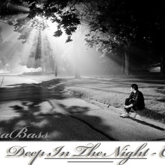 Alex DaBass - Deep In The Night (Chapter 1)