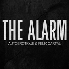 Felix Cartal & Autoerotique - The Alarm