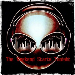 Weekend Starts Tonight