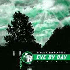 Patrick Chardronnet - Eve By Day (Ripperton Remix)