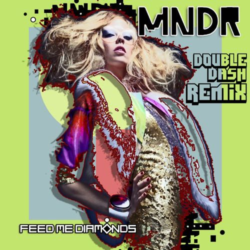 Feed Me Diamonds (Double Dash Remix) //FREE DOWNLOAD//