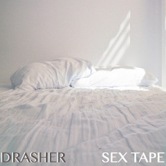 DRASHER: SEX TAPE