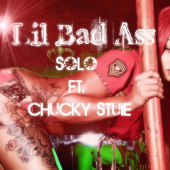 Lil Bad Ass - Solo Ft. Chucky Stuie