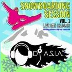 Snowboarding Session Vol. I - DJ A.S.I.A. Live Mix 02/04/07