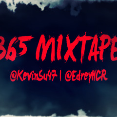 365MIXTAPE DANCEHALL X HIP HOP X R&B X POP AND MORE PRODUCED BY @KevinSu47 @EdreyHCR