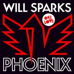 Will Sparks - Phoenix (Original Mix) [One Love] OUT NOW!