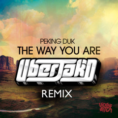The Way You Are [Uberjak'd Remix] - Peking Duk *FREE DOWNLOAD*
