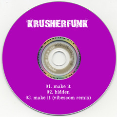 03. KrusherfunK - Make It (vibescom remix)
