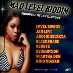 Level Bwouy Feat Jah Levi MAD LEVEL RIDDIM (HIGHER LEVEL MUZIK