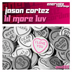 Jason Cortez - Lil More Luv(FREE DOWNLOAD)
