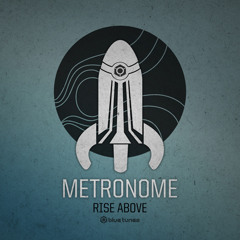 Metronome - Rise Above