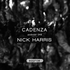 Cadenza Podcast | 048 - Nick Harris (Source)