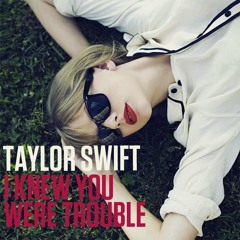I knew you were trouble - a Taylor Swift cover