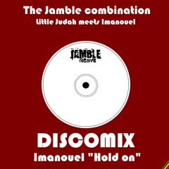 Imanouel meets Little Judah - Hold On Discomix (Jamble Combination 002)
