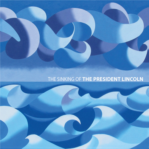 The Sinking of The President Lincoln