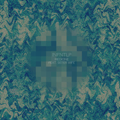 INFNTLP - Medicine feat. Sister Wife [Urban Waves Single 2013]