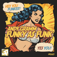 GR043 Andy Gramm - Funky As Funk (Original Mix)