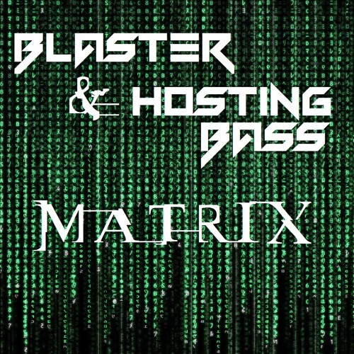Blaster & Hosting Bass - MatriX (Original Mix) Free Download