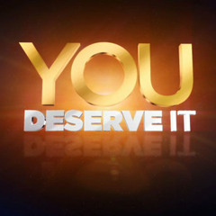 U Deserve It