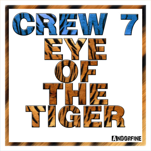 Stream Crew 7 - Eye of the tiger (Sunset Crew Remix) by Andorfine Records |  Listen online for free on SoundCloud