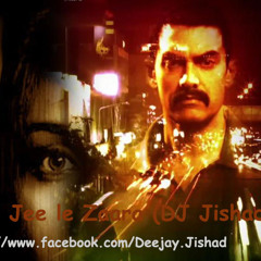 Taalash-Jee le Zara (DJ Jishad & Raju mix)
