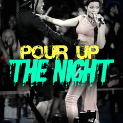 POUR UP THE NIGHT ASAP ROCKY FT. RIHANNA [DJ INK NYC TRAP EDIT]
