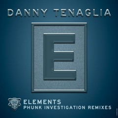 Danny Tenaglia - Elements (Phunk Investigation Known Elements Remix)