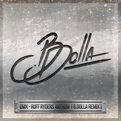 DMX - Ruff Ryders Anthem [B.Dolla Remix]