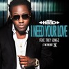 Ace Hood I Need Your Love (ft Trey Songz)