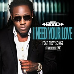 Ace Hood  "I Need Your Love" (ft Trey Songz)