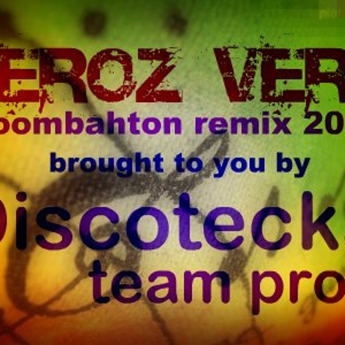 Peroz Vert Moombahton Remix-Discotecka Team Prod.