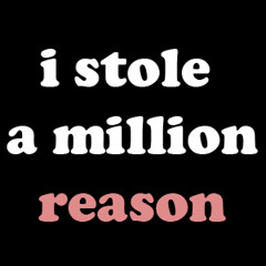 I stole a million - Reason