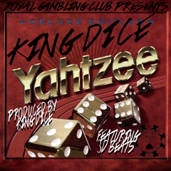 King Dice- Yahtzee! ft. 3D Beats (Prod. by King Dice)