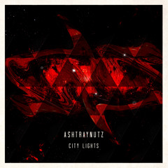 Ashtraynutz - City Lights EP (minimix)