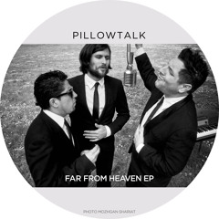 PillowTalk - Far From Home