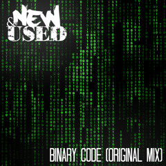 New & Used - Binary Code (Original Mix) [FREE DL]