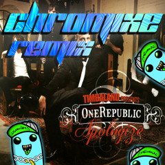 One Republic - Apologize (Chromixe Remix)