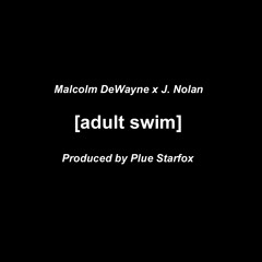 Adult Swim feat. J. Nolan