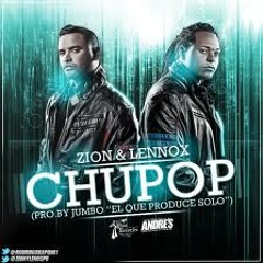 CHUPOP -ZION Y LENNOX - REGGAETON - DJ BRIIAN 013