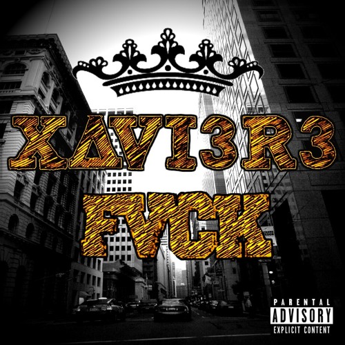 XAVI3R3 - FVCK [2013]