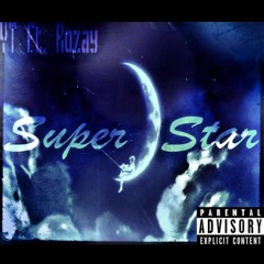 Superstar Ft. Rozay (Prod. Lil Trippy)
